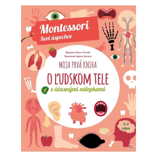 Montessori svet úspechov Moja prvá kniha o ľudskom tele s nálepkami - Oma & Luj