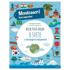 Montessori svet úspechov Moja prvá kniha o svete s nálepkami - Oma & Luj